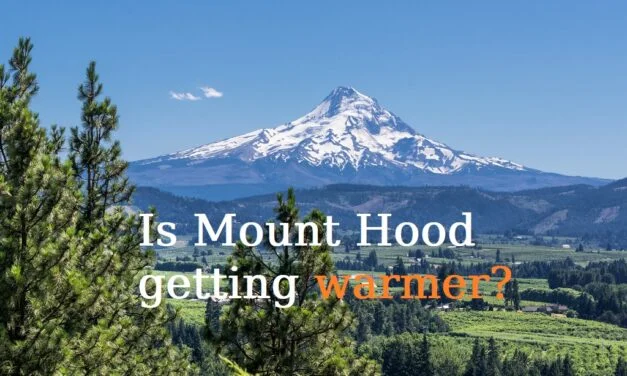 Is It Getting Warmer on Mount Hood – Climate Change?